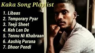 KAKA New Songs 2023  KAKA All Songs Keh Len De Temporary Pyar Libaas Tennu Ni Khabran [upl. by Anastasio706]