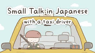 Small Talk with a Taxi Driver  Conversation Practice in Japanese [upl. by Annayk792]