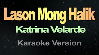 Lason Mong Halik  Karaoke Katrina Velarde [upl. by Immak950]