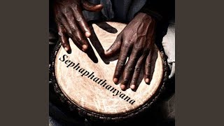 Sephaphathanyana [upl. by Leopold]