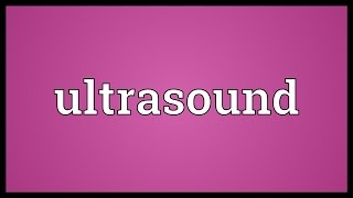 Ultrasound Meaning [upl. by Husein]