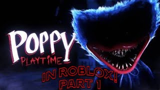 Playing Poppy Playtime Chapter 1 Roblox Remakes  Some Roblox Chapter 2 Gameplay [upl. by Hubert]