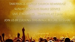 SUNDAY MORNING FAMILY SERVICE LIVE STREAMING  TABERNACLE BAPTIST CHURCH NEWBRIDGE  27SEPT2020 [upl. by Nedaj]