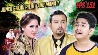 Juned Binggung Pilih Fatih Atau Kinan  Fatih Di Kampung Jawara Eps 151 Part 1 [upl. by Annhej]