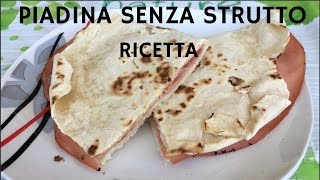 PIADINA FATTA IN CASA SENZA STRUTTO  VIDEO RICETTA [upl. by Lrig160]