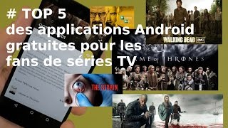 TOP 5 Applications Android pour les mordus de séries TV [upl. by Stevy]