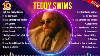 Top 10 songs Teddy Swims 2024  Best Teddy Swims playlist 2024 [upl. by Ahsit]