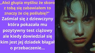 „Ależ głupia myślisz że skoro z tobą się zabawiałem to znaczy że cię poślubię” – zaśmiał się [upl. by Faso]