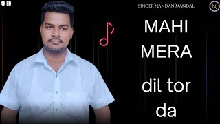 Mahi Mera Dil Tor Da Full Video Dhokha Gam Dard Song Hindi Trending Song Viral Singer Nandan Mandal [upl. by Sutphin]