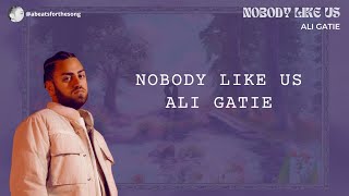 Nobody Like Us  Ali Gatie Lyrics Aesthetic [upl. by Nirrol]