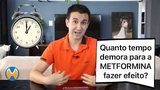 Quanto tempo demora para a metformina fazer efeito [upl. by Alsworth]