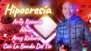 Hipocresía Arny Rosario Letra [upl. by Elockin378]