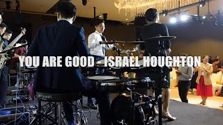 You Are Good Drum Cover  Israel Houghton [upl. by Naujak835]