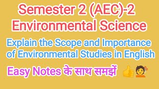 Explain the scope and importance of environmental studies in english semester 2 EVSAEC 2 [upl. by Lauer]