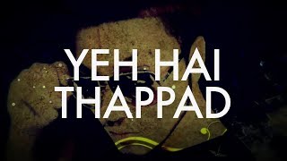 Thappad  Full Video  Raftaar  WTF Mixtape  Vol 1 [upl. by Zerimar]