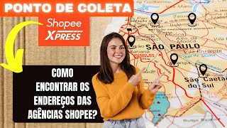 Shopee Como Encontrar Ponto de Coleta ou Agência Shopee Xpress devolução drop off pick up [upl. by Summer]