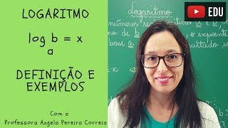 Logaritmo  Definição e Exemplos  Vivendo a Matemática com a Professora Angela [upl. by Allemrac]