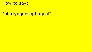 How to pronounce pharyngoesophageal [upl. by Gerik]