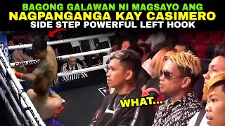 MAGSAYO Pinanganga si CASIMERO sa Side Step Powerful left hook na Galaw [upl. by Eihpos]