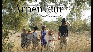 ARPENTEUR quotSouffles minusculesquot [upl. by Euqcaj]