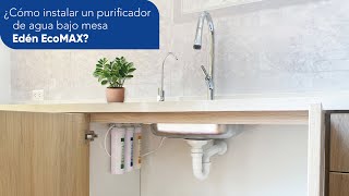 ¿CÓMO INSTALAR UN FILTRO PURIFICADOR DE AGUA EDÉN ECOMAX filtrodeagua purificadordeagua filtros [upl. by Feeney269]