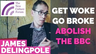 James Delingpole Get Woke Go Broke Time to Abolish the Increasingly Biased BBC [upl. by Ylrebmyk245]