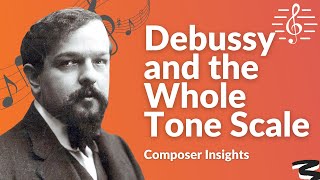 Debussys Use of the Whole Tone Scale  Composer Insights [upl. by Ayyn]