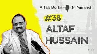 48 Hours   Aftab Borka Ki Podcast 38 ft Altaf Hussain [upl. by Irianat]