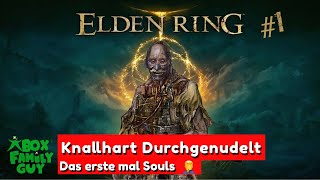 Knallhart Durchgenudelt  ⏩ Elden Ring ⏪ Xbox Series XS  Das Erste mal Souls Teil 1 [upl. by Enyahc384]