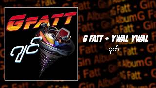 G Fatt  ငှက် Audio [upl. by Aikem]