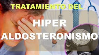 Tratamiento del HiperAldosteronismo [upl. by Ellie]