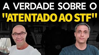 A verdade sobre o quotatentado ao STFquot  Tudo que se sabe até agora [upl. by Giorgio987]