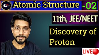 Anode Ray Experiment  Discovery of Proton  Atomic Structure class 11th jee Neet lec02 [upl. by Ilonka330]