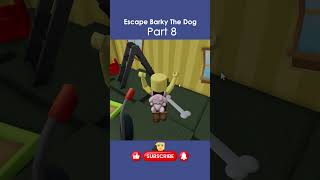 Escape Barky The Dog Part 8 roblox games robloxgames gameplay satisfying obby gaming asmr [upl. by Etteragram]