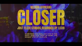 Kelechi Africana — Closer refix [upl. by Lavona]