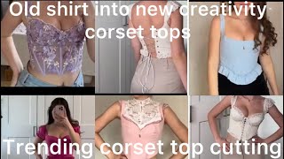 Trending corset tops  old shirt into new designer corset tops  cutting and stitching idea’s [upl. by Beverle810]