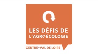 Les Défis de lAgroécologie CentreVal de Loire Le bilan [upl. by Anika]