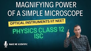 Ray optics  Magnifying Power of a Simple Microscope Optical Instruments  Class 12 Physics [upl. by Nabla651]