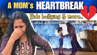 ఇండియా లో Bullying amp Mom Weak Moment  ఇలాంటివి ఎక్కడవున్నా తప్పవు  Parenting  Return to India [upl. by Ganiats]