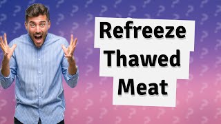 Can you refreeze meat after thawing in the fridge [upl. by Konikow]