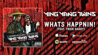 Ying Yang Twins  Whats Happnin Feat Trick Daddy [upl. by Haddad]