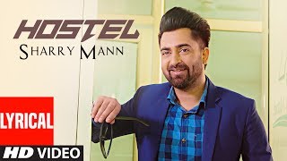 Hostel Sharry Mann Lyrical Video Song  Parmish Verma  Mista Baaz  quotPunjabi Songs 2017quot [upl. by Leunamnauj700]