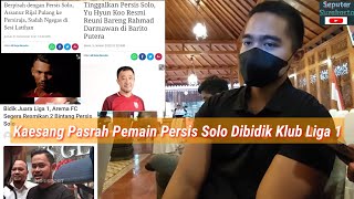 Pemain Persis Solo Laris Manis Diminati Klub Liga 1 Kaesang Pasrah Serahkan Pada Coach Eko [upl. by Enomrej]