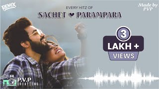 300k views  Sachet ❤️ Parampara  All hit songs MASHUP  By PVP CREATIONS [upl. by Punke]