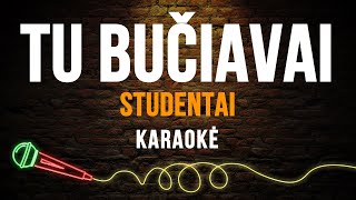 Studentai  Tu Bučiavai Karaoke [upl. by Gaither]