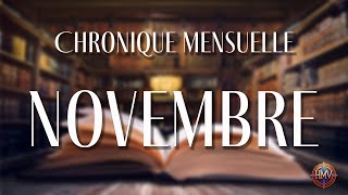 Chronique mensuelle Novembre [upl. by Aerdnuahs]