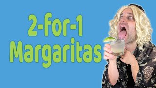 2for1 Margaritas [upl. by Humpage]