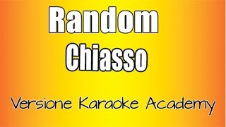 Random  Chiasso Versione Karaoke Academy Italia [upl. by Ahsieki53]