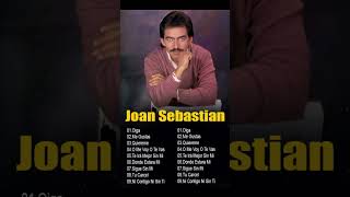 JOAN SEBASTIAN SUS MEJORES CANCIONES  JOAN SEBASTIAN 50 GRANDES ÉXITOS MIX [upl. by Humpage]