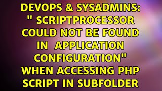 quot＜handler＞ scriptProcessor could not be found in ＜fastCGI＞ application configurationquot when [upl. by Varini]